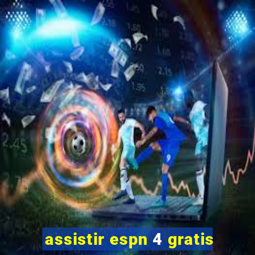 assistir espn 4 gratis